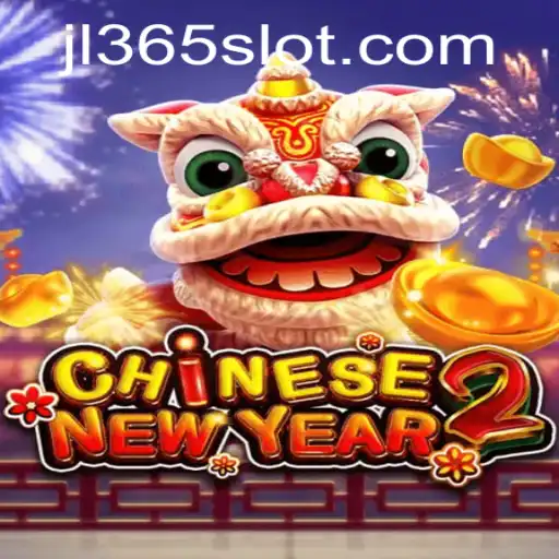 Experience the Thrill of 'CHINESENEWYEAR2' with JL365: A Game of Celebration and Strategy